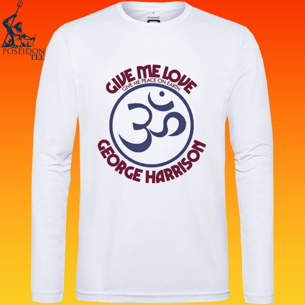 Give Me Love George Harrison Give Me Peace On Earth T-shirt