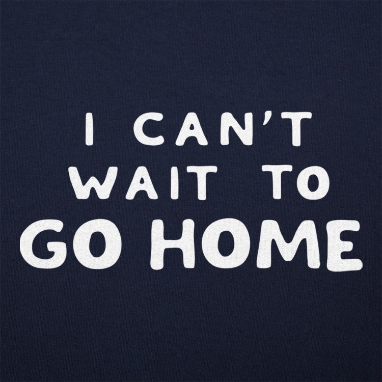 I Want To Go Home - Bold Typography Quote