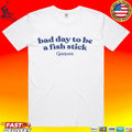 Gorton’s Bad Day To Be A Fish Stick T-shirt