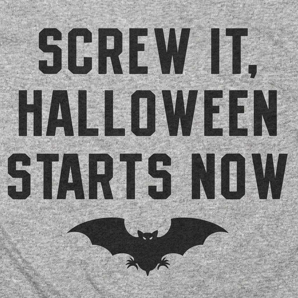 Screw It Halloween Starts Now