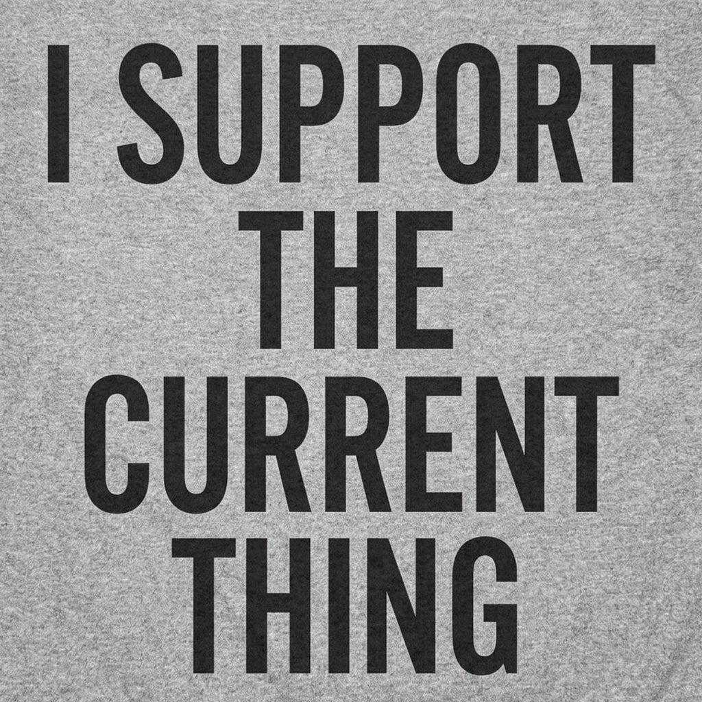 I Support The Current Thing