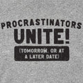 Procrastinators Unite Tomorrow or at a Later Date