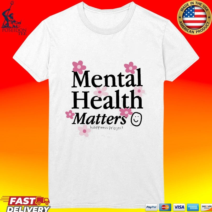 Happiness Project Mental Health Matters T-shirt