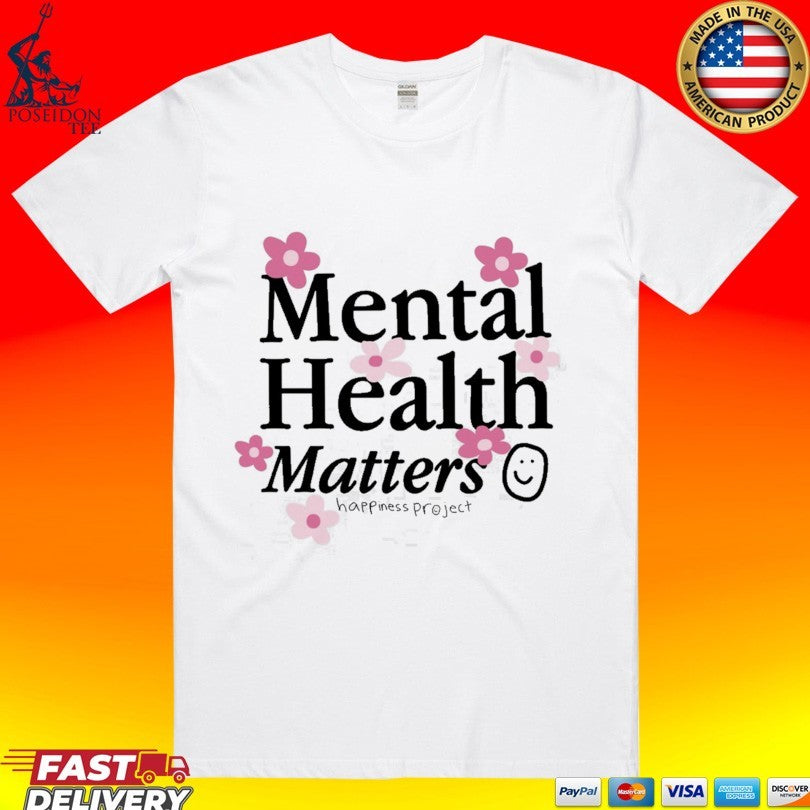 Happiness Project Mental Health Matters T-shirt