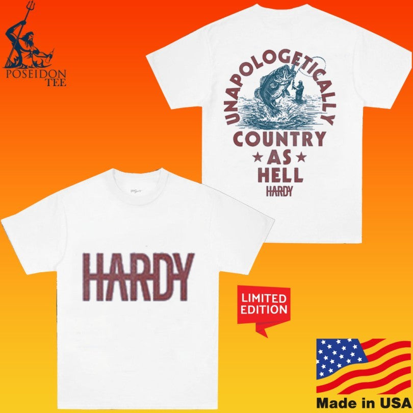 Hardy Unapologetically Country As Hell T-shirt