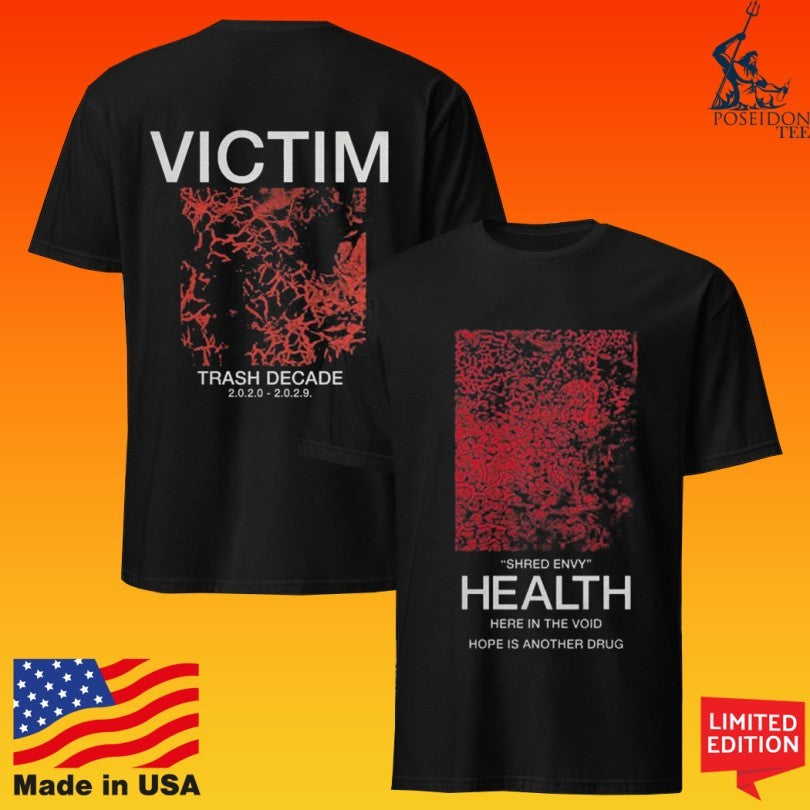 Health Shred Envy Victim Trash Decade 2020 2029 T-shirt