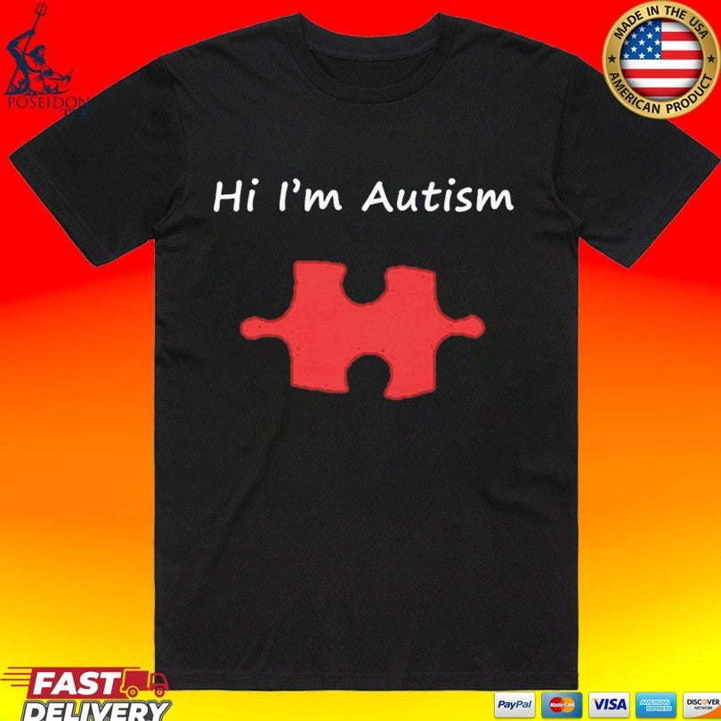 Hi i’m Autism Stole T-shirt