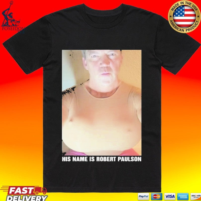 His Name Is Robert Paulson T-shirt