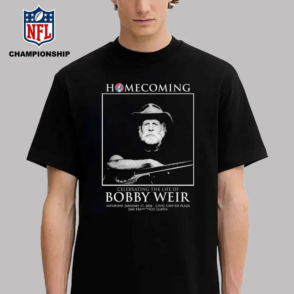 Homecoming Celebrating The Life Of Bobby Weir In San Francisco At Civic Center Plaza On January 17 2026 Shirt