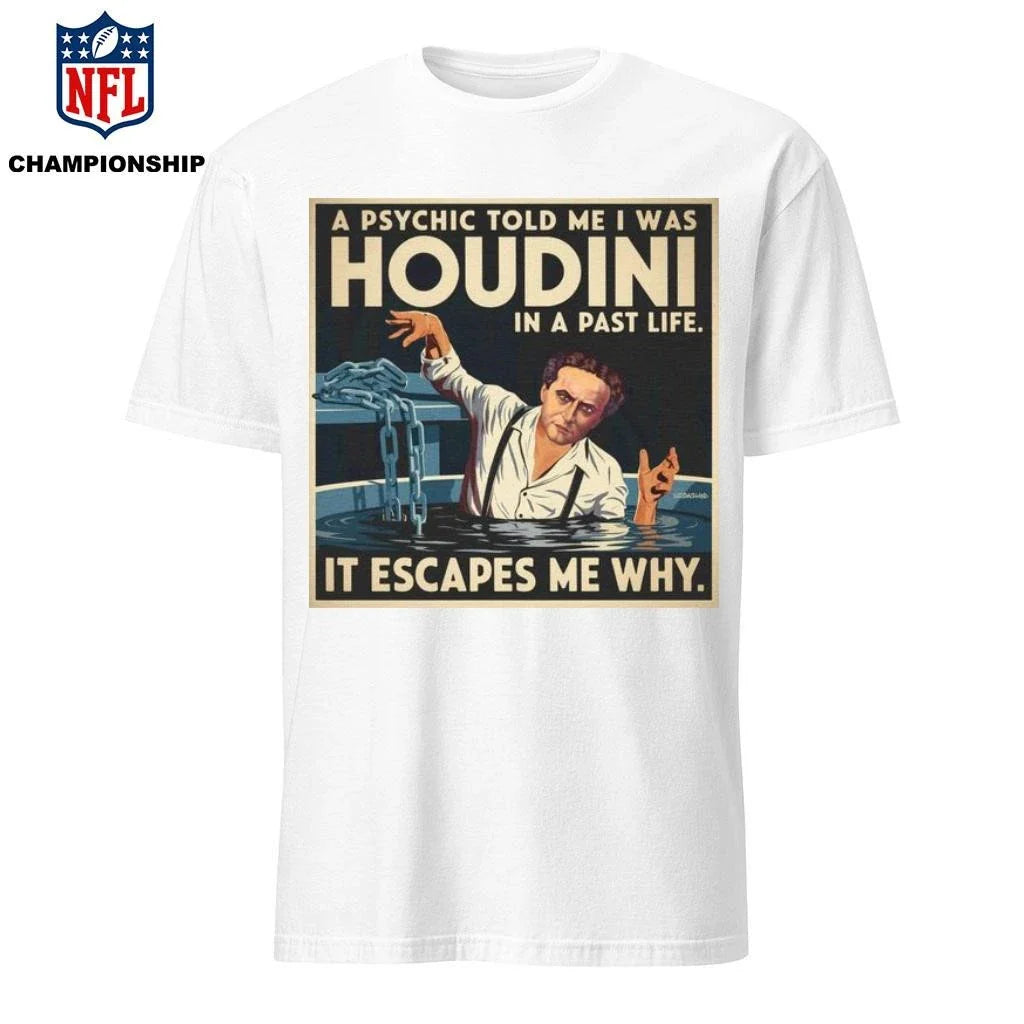 Houdini In A Past Life It Escapes Me Why A Psychic Told I Was Tour 2026 Shirt