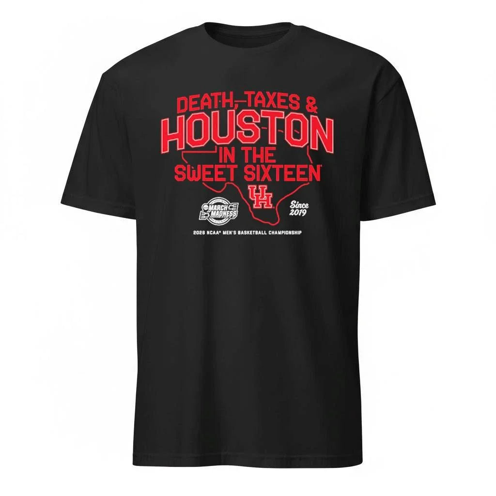 Houston Cougars MBB Death, Taxes &amp; Houston In The Sweet Sixteen Shirt