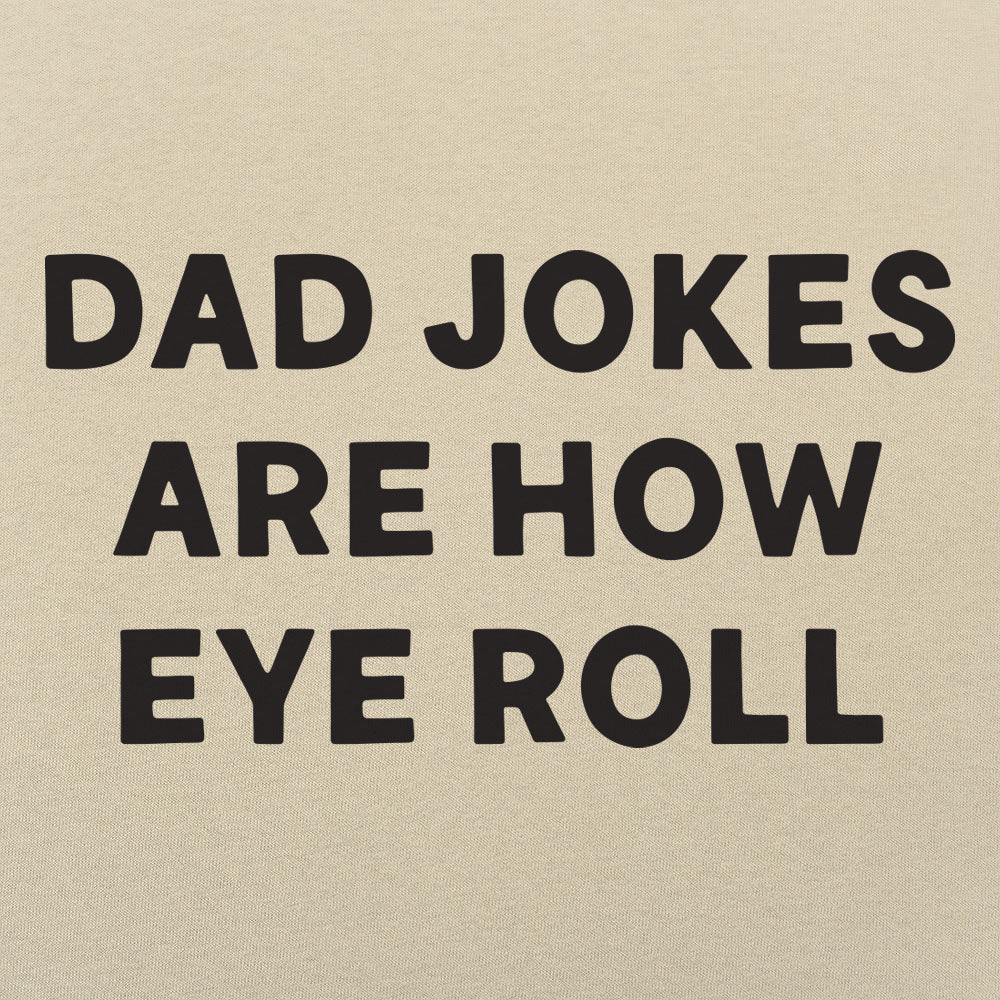 Dad Jokes Are How Eye Roll