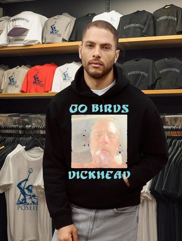 Hunter Biden Go Birds Dickhead T-shirt