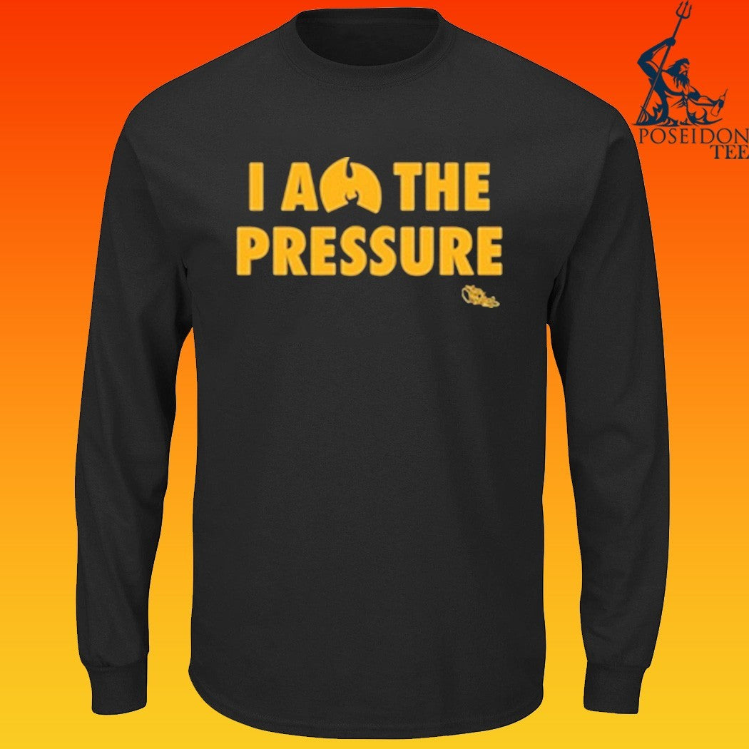 I Am The Pressure T-shirt