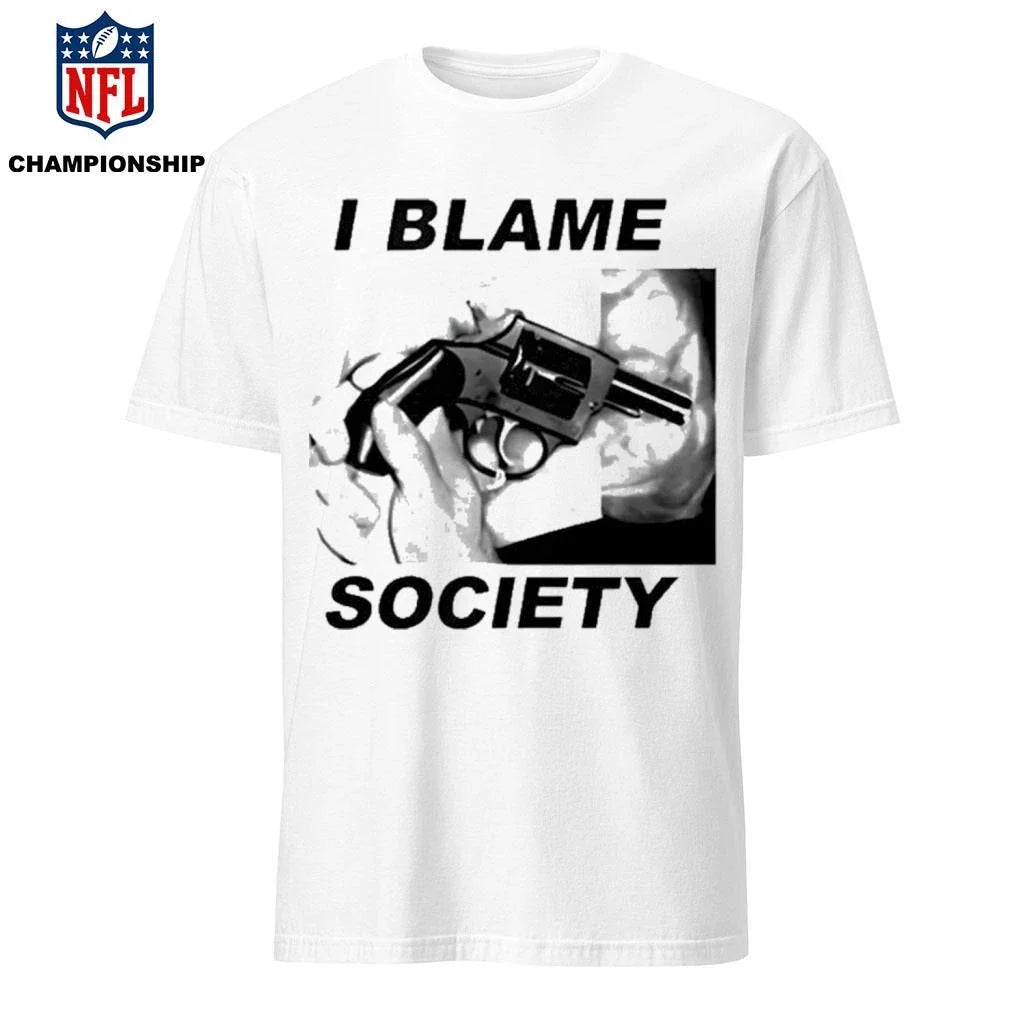 I Blame Society Shirt