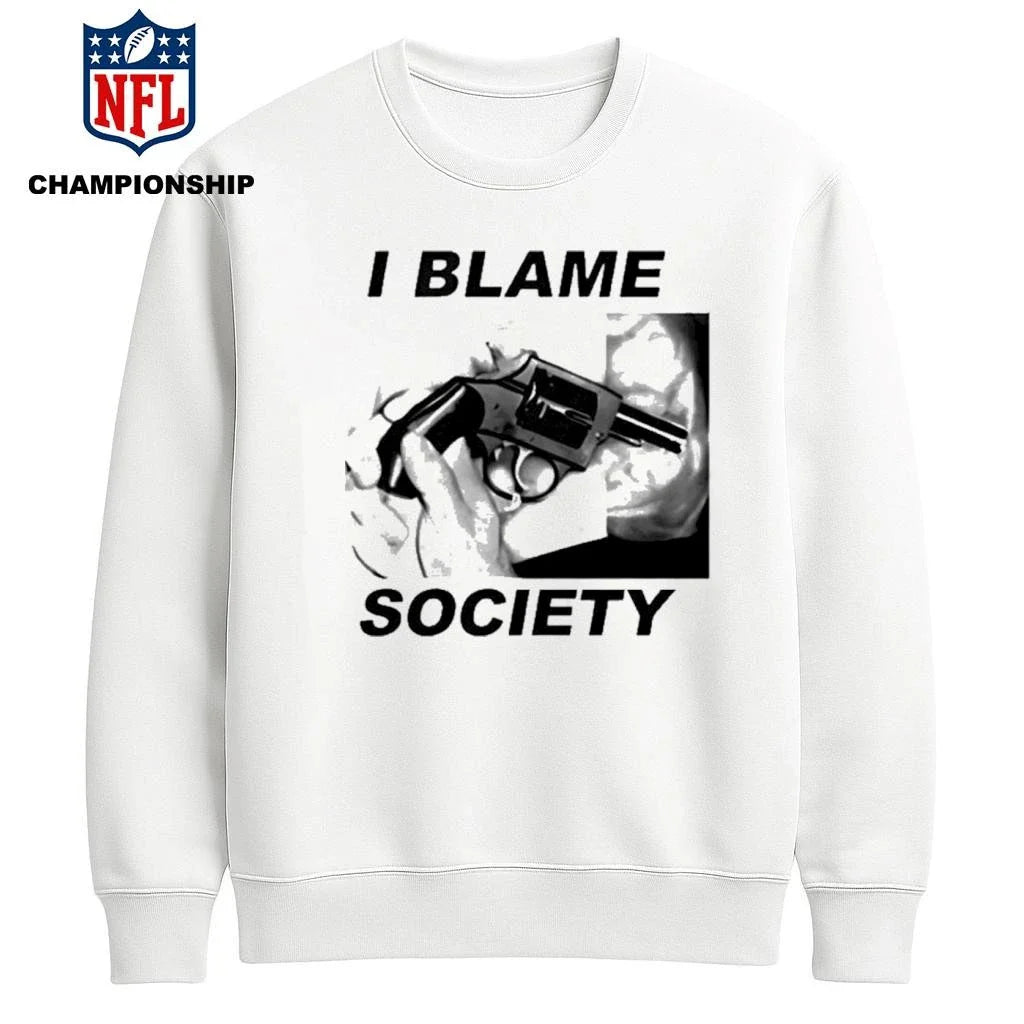 I Blame Society Shirt