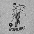 I'd Rather Be Bowling