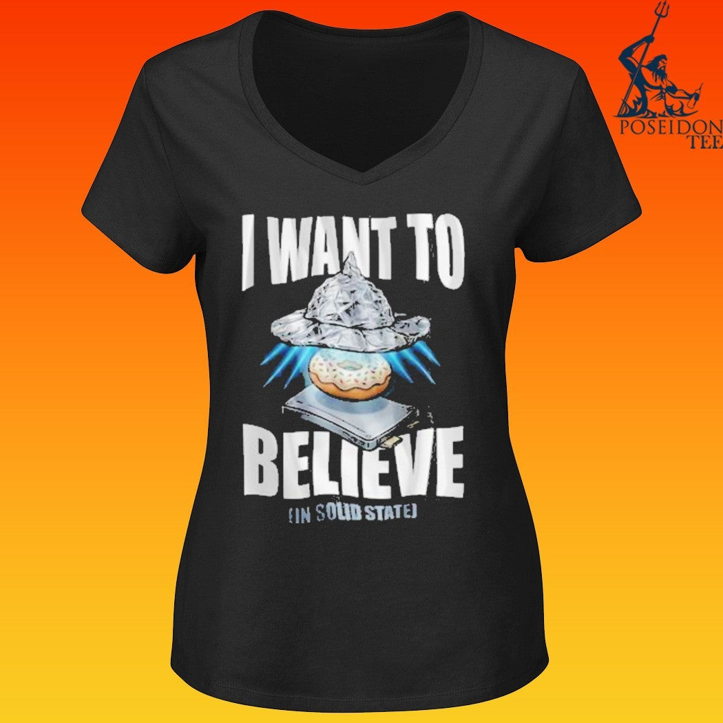 I Donut Believe I Want To Believe T-shirt
