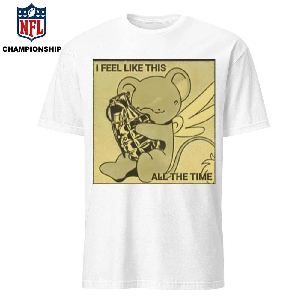 I Feel Like This All the Time Statement Shirt