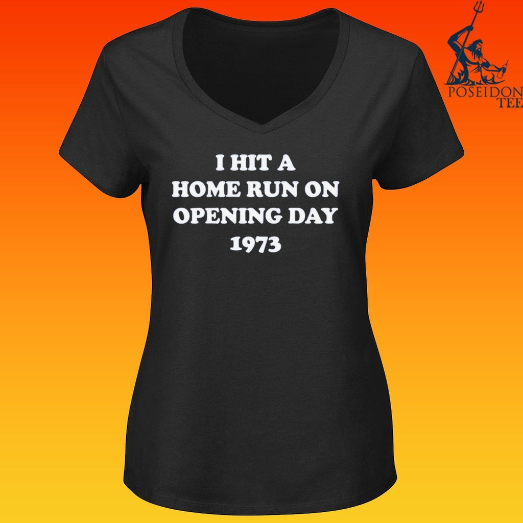 I Hit A Home Run On Opening Day 1973 T-shirt