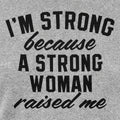 I'm Strong Because a Strong Woman Raised Me