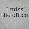 I Miss The Office