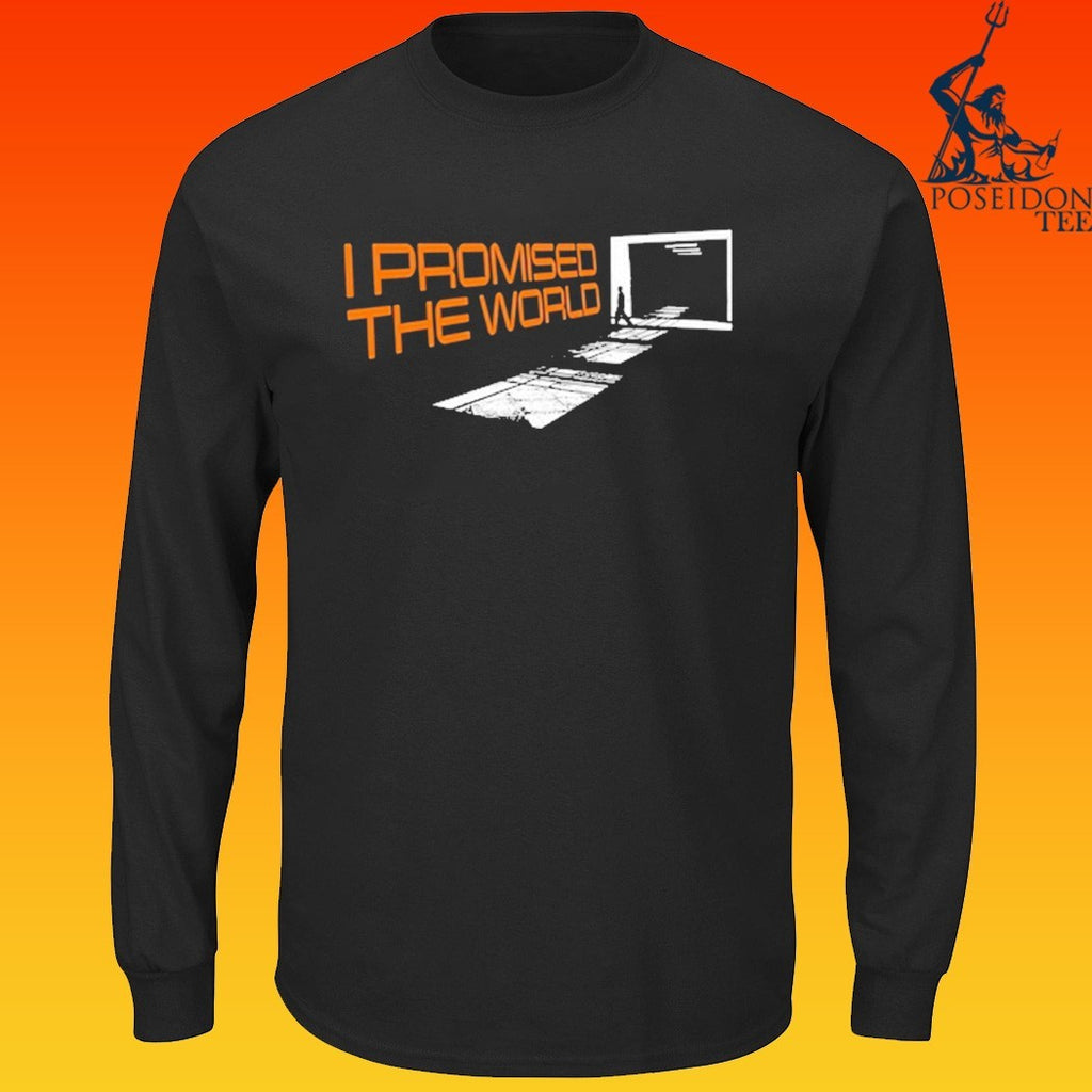 I Promised The World Walking T-shirt