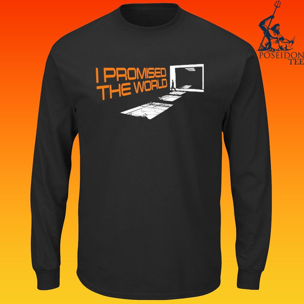 I Promised The World Walking T-shirt