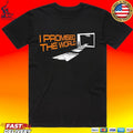 I Promised The World Walking T-shirt