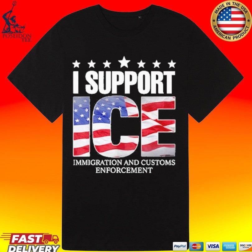 I Support Ice Immigration And Customs Enforcement T-shirt