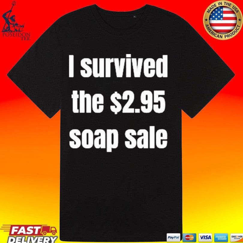 I Survived The Soap Sale T-shirt