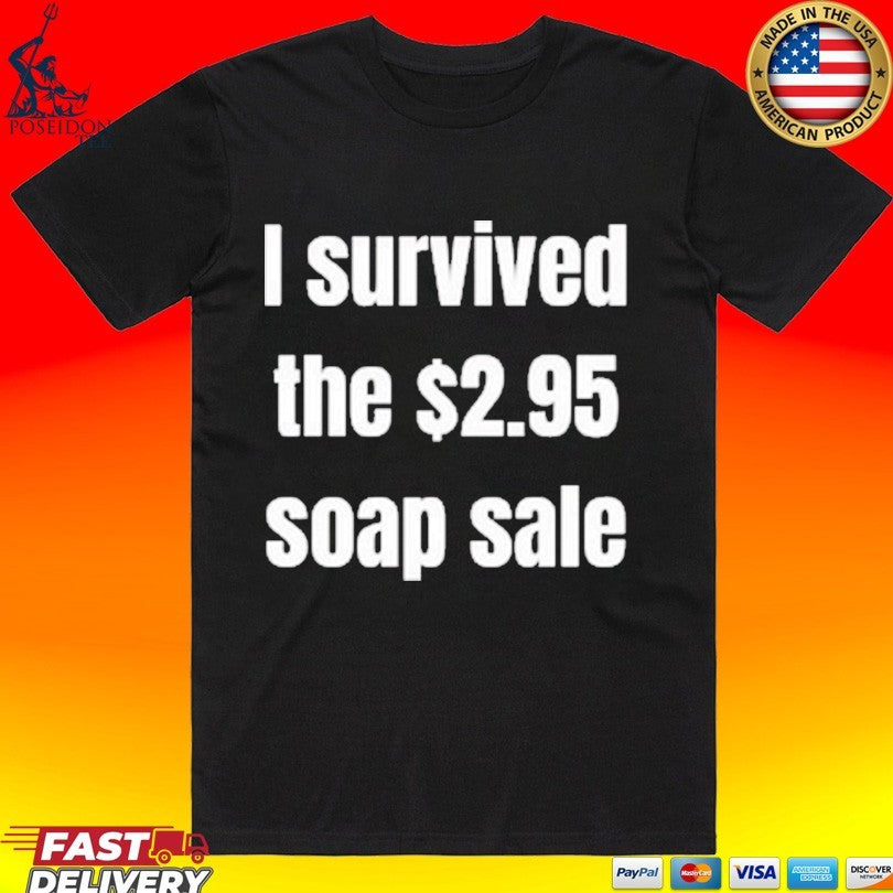 I Survived The Soap Sale T-shirt