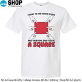 I Went To The Shape Store And Everyone Said You’re A Square T-Shirt