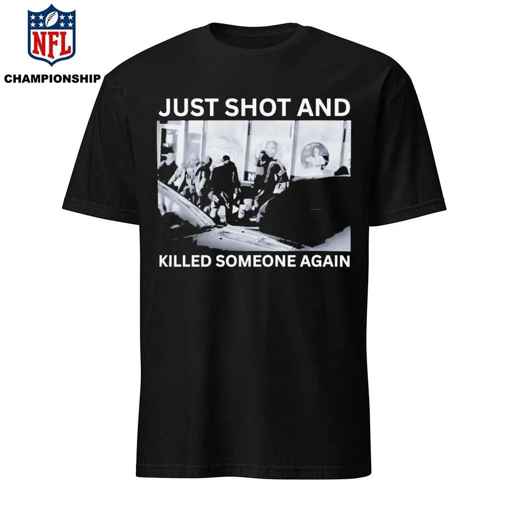 ICE Just Shot And Killed Someone Again Shirt