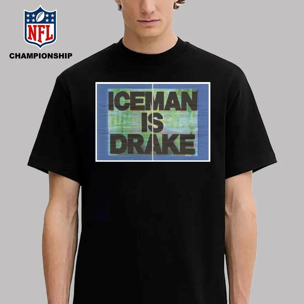 Iceman Is Drake Shirt