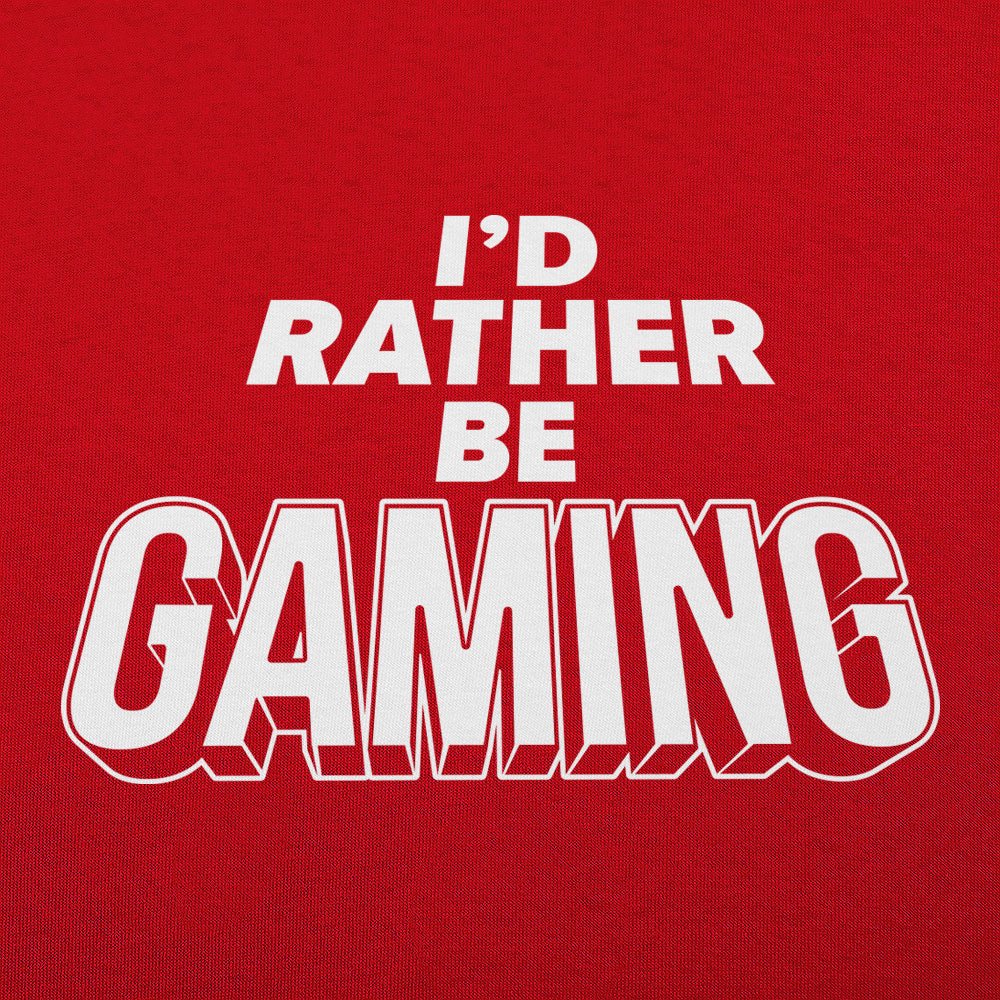 I'd Rather Be Gaming