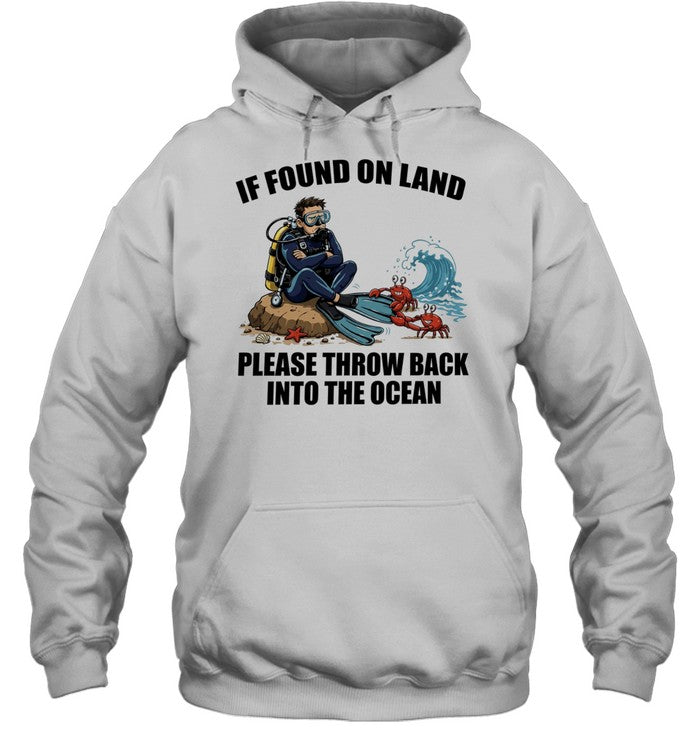 If Found on Land Please Throw Back into the Ocean Scuba Diver Unisex T-Shirt