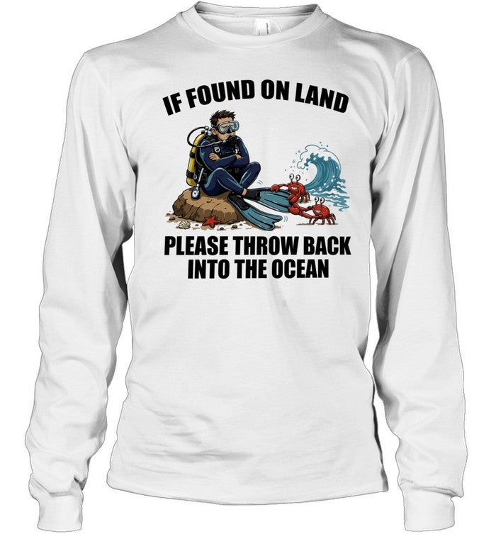 If Found on Land Please Throw Back into the Ocean Scuba Diver Unisex T-Shirt