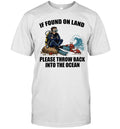 If Found on Land Please Throw Back into the Ocean Scuba Diver Unisex T-Shirt
