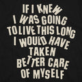 If I Knew I Was Going to Live This Long, Better Care of Myself Quote