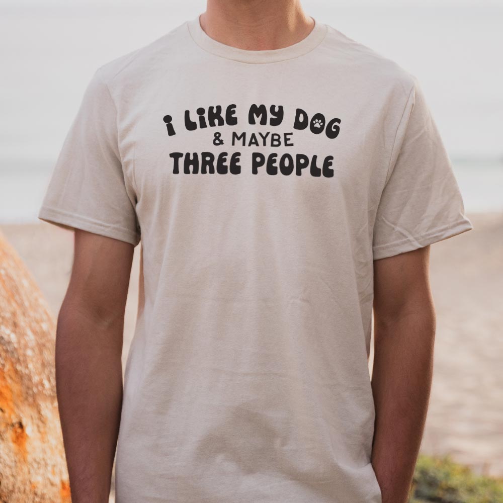 I Like My Dog & Maybe Three People