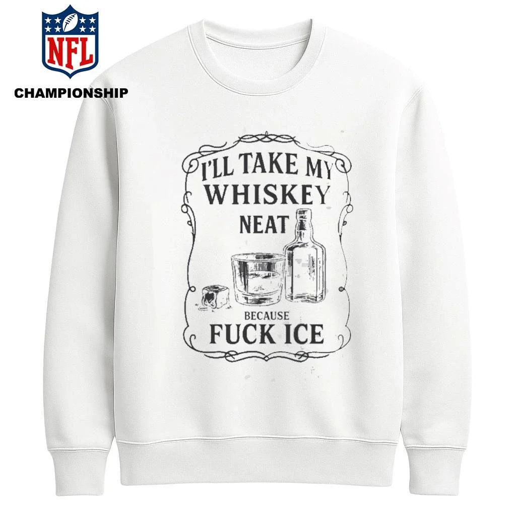 I’ll Take My Whiskey Neat Because Fuck Ice Abolish Ice Shirt