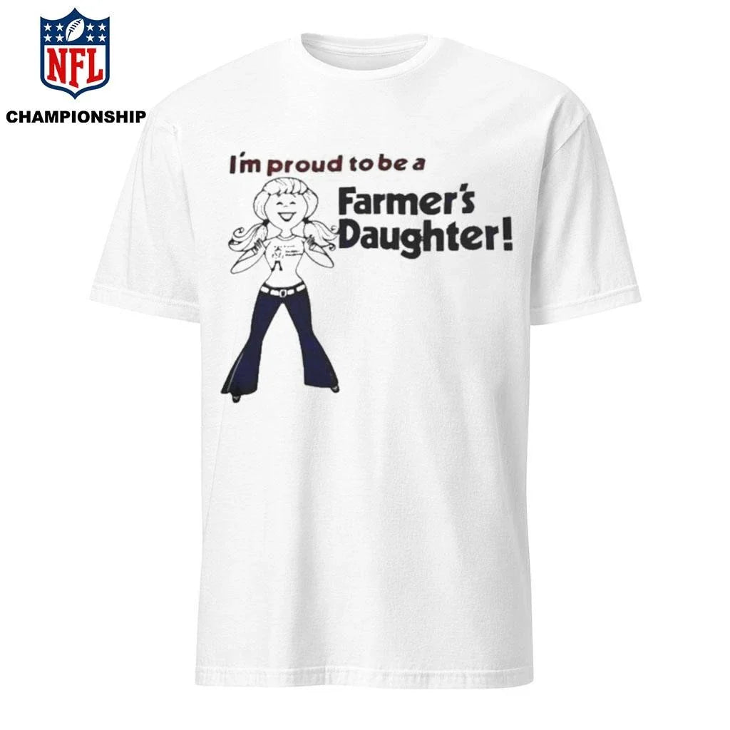 I’m Proud To Be A Farmer’s Daughter Shirt