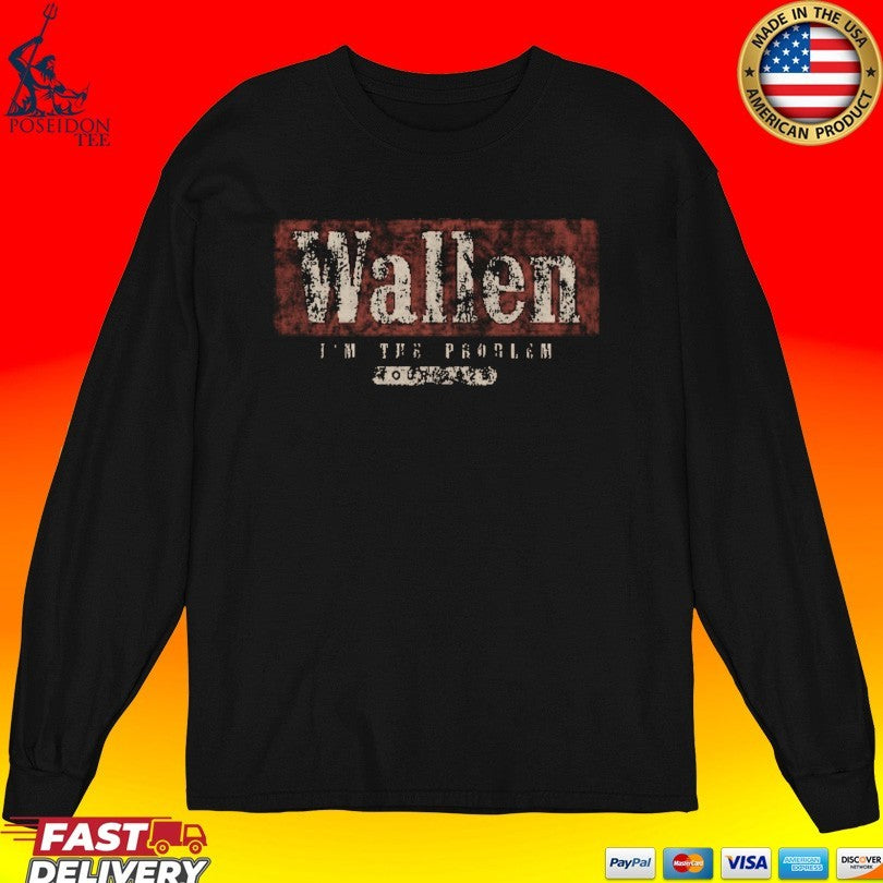 I’m The Problem Tour Wallen T-shirt
