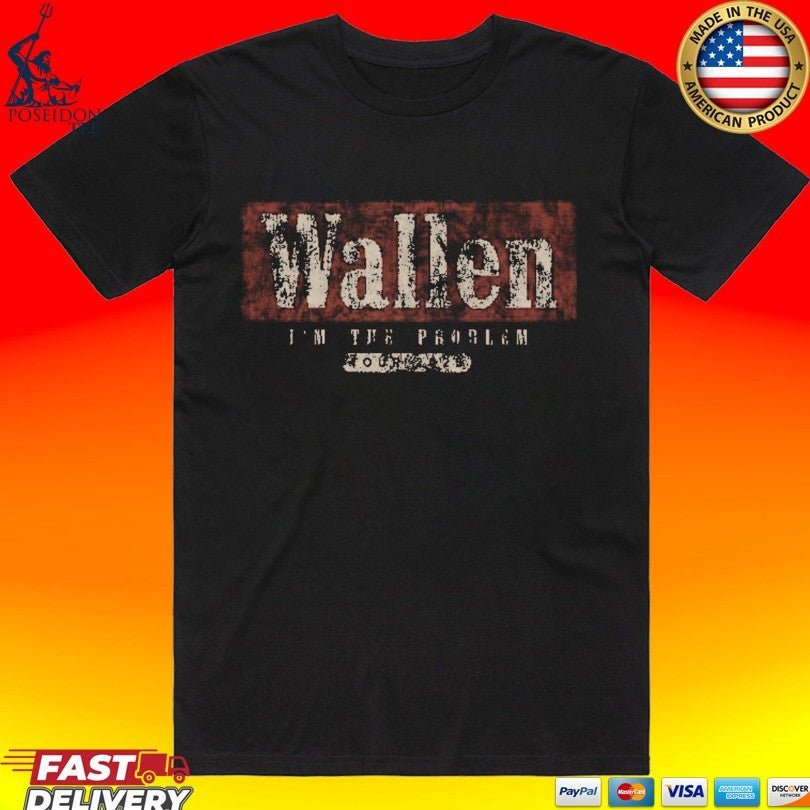 I’m The Problem Tour Wallen T-shirt