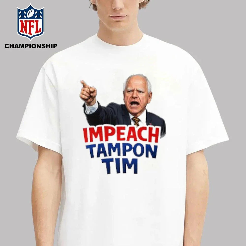Impeach Tampon Tim Shirt