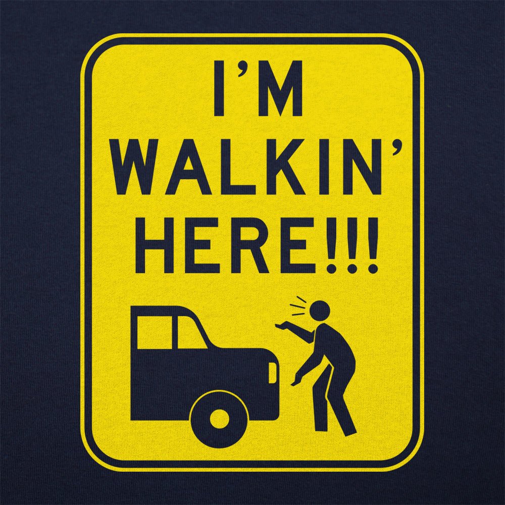 I'm Walkin' Here Pedestrian Crossing Sign