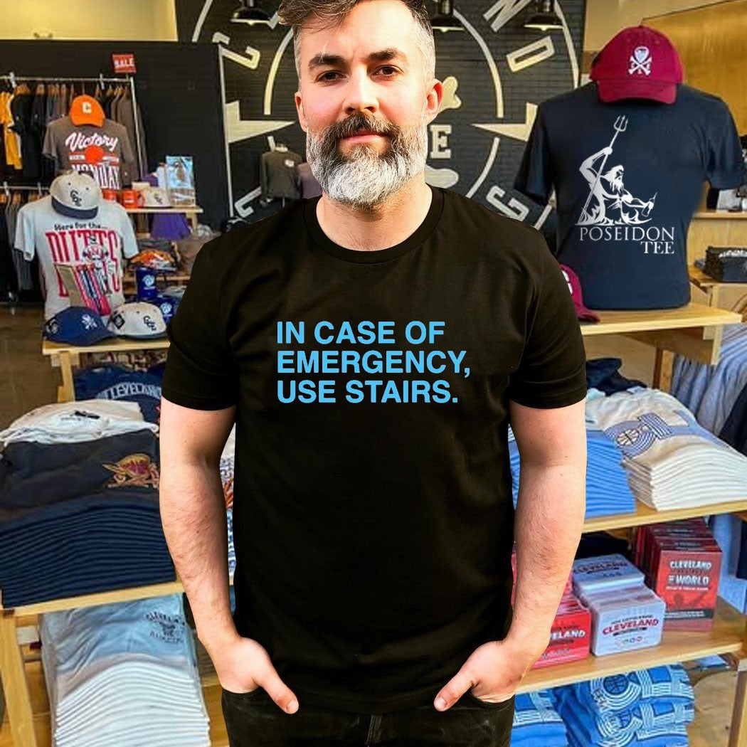 In Case Of Emergency Use Stairs T-shirt