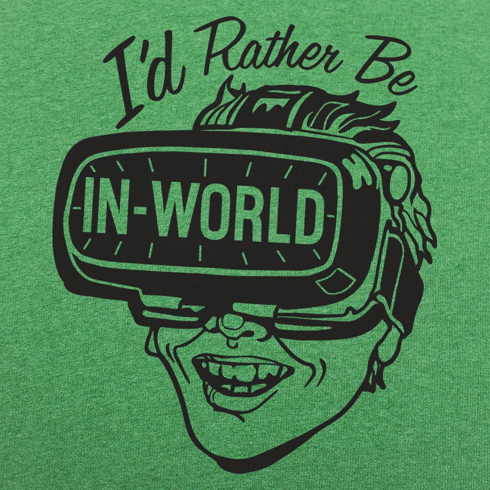 I'd Rather Be In-World