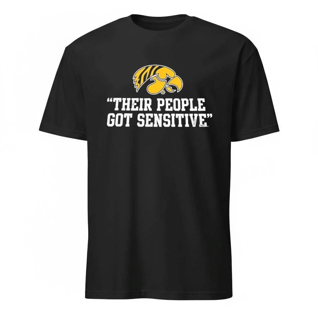 Iowa Hawkeyes Their People Got Sensitive Shirt